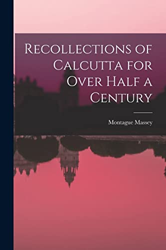Massey - Recollections of Calcutta for Over Half a Century - New paper