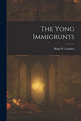 Lardner - Yong Immigrunts - New paperback or softback