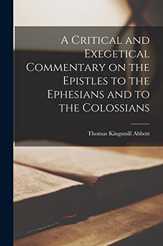 Kingsmill - A Critical and Exegetical Commentary on the Epistles to th