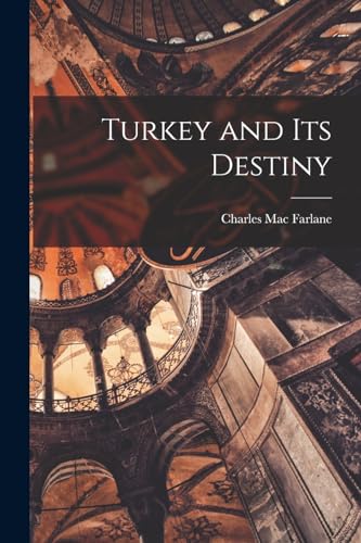 Farlan - Turkey and Its Destiny - New paperback or softback