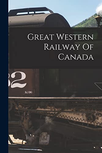 Anonymous - Great Western Railway Of Canada - New paperback or softbac