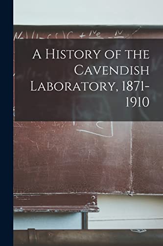 Anonymous - A History of the Cavendish Laboratory, 1871-1910 - New pap