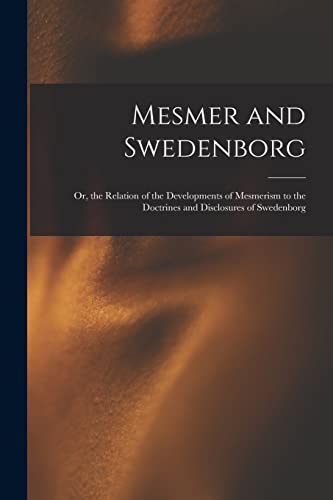 Anonymous - Mesmer and Swedenborg: Or, the Relation of the Development