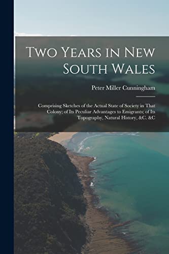 Cunningham - Two Years in New South Wales  Comprising Sketches of the