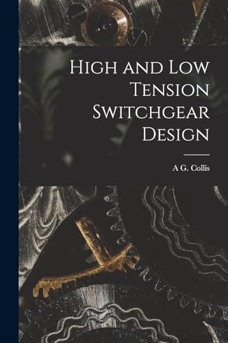 Collis - High and Low Tension Switchgear Design - New paperback or sof