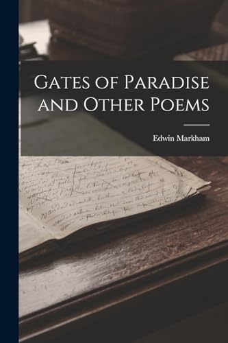 Markham - Gates of Paradise and Other Poems - New paperback or softbac