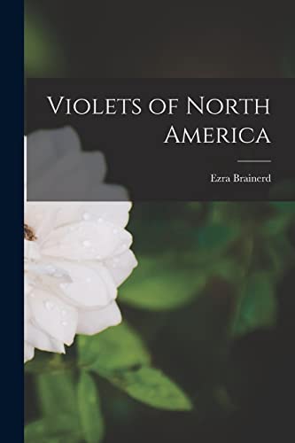 Brainerd - Violets of North America - New paperback or softback