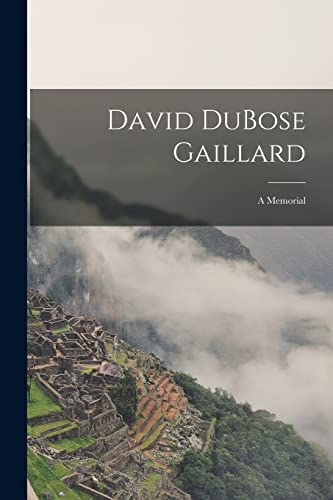 Anonymous - David DuBose Gaillard: A Memorial - New paperback or softb