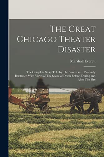 Everett - Great Chicago Theater Disaster: The Complete Story Told by T
