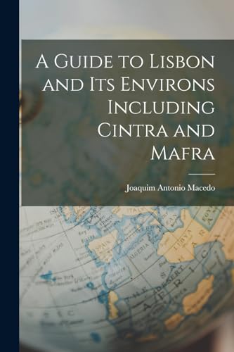 Macedo - A Guide to Lisbon and its Environs Including Cintra and Mafra