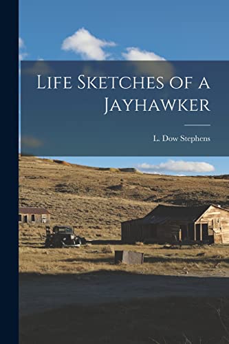 Stephens - Life Sketches of a Jayhawker - New paperback or softback