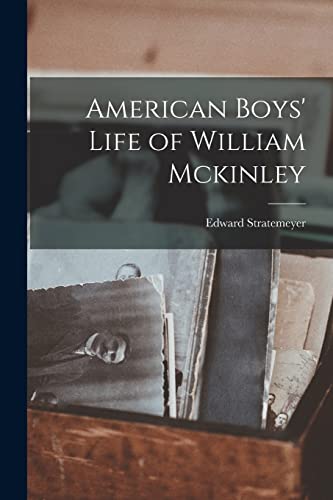 Stratemeyer - American Boys' Life of William Mckinley - New paperback
