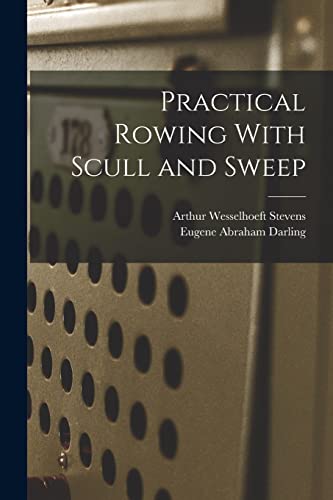 Stevens - Practical Rowing With Scull and Sweep - New paperback or sof