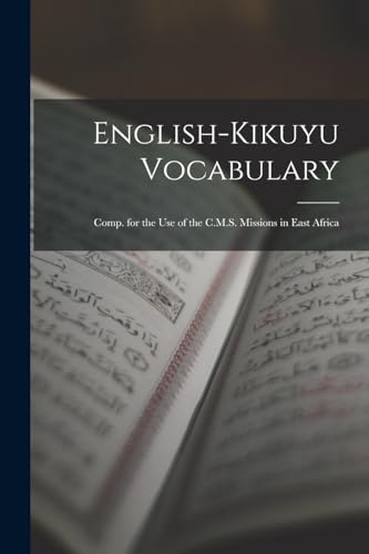 Anonymous - English-Kikuyu Vocabulary: Comp. for the Use of the C.M.S.