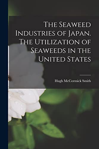 Smit - Seaweed Industries of Japan. The Utilization of Seaweeds in the