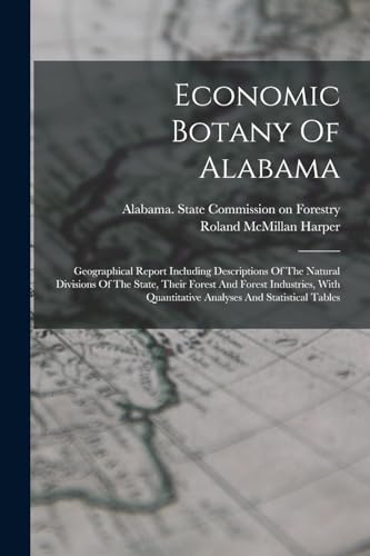 Harper - Economic Botany Of Alabama: Geographical Report Including Des