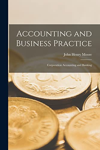 Moor - Accounting and Business Practice: Corporation Accounting and Ba