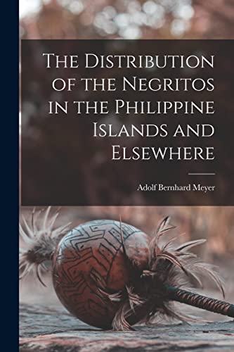 Meyer - Distribution of the Negritos in the Philippine Islands and Els