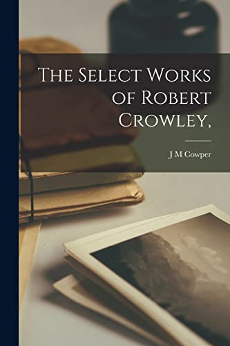 Cowper - Select Works of Robert Crowley, - New paperback or softback