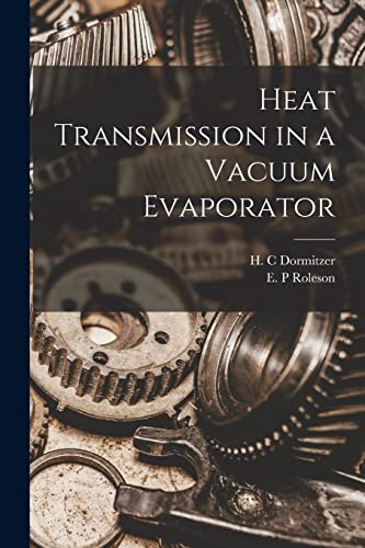 Dormitzer - Heat Transmission in a Vacuum Evaporator - New paperback o