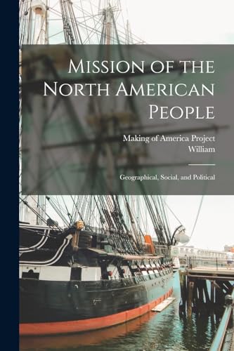 Gilpin - Mission of the North American People; Geographical, Social, a