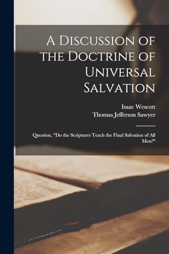 Sawyer - A Discussion of the Doctrine of Universal Salvation: Question