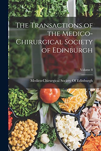 Medico-Chirurgical S - Transactions of the ; Volume 8 - New paperback