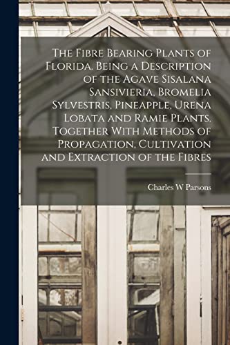 Parsons - Fibre Bearing Plants of Florida. Being a Description of the