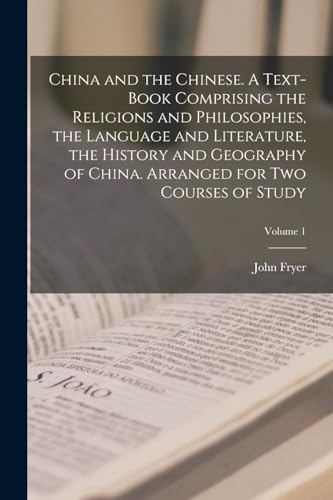 Fryer - China and the Chinese. A Text-book Comprising the Religions an