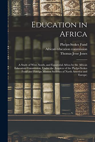 African education co - Education in Africa; a Study of West, South, an