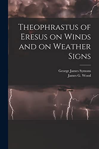 Wood - ophrastus of Eresus on Winds and on Weather Signs - New paperba