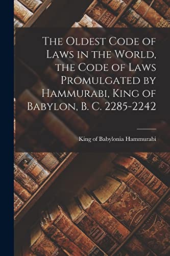 Hammurabi - Oldest Code of Laws in the World, the Code of Laws Promulg