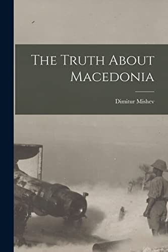 Mishev - Truth About Macedonia - New paperback or softback