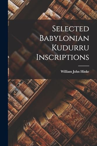 Hink - Selected Babylonian Kudurru Inscriptions - New paperback or sof