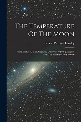 Langley - Temperature Of The Moon: From Studies At The Allegheny Obser