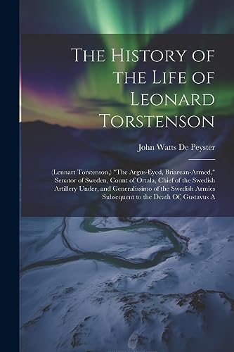De Peyster - History of the Life of Leonard Torstenson: (Lennart Torst