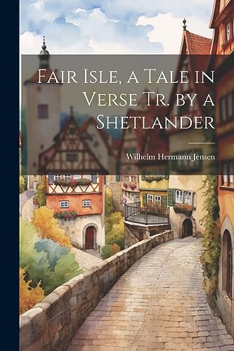 Jensen - Fair Isle, a Tale in Verse Tr. by a Shetlander - New paperbac