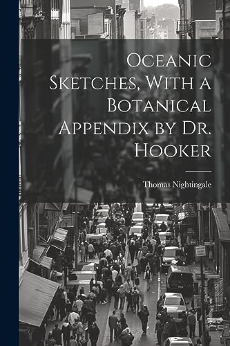 Nightingale - Oceanic Sketches, With a Botanical Appendix by Dr. Hooke