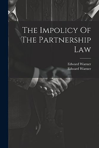 Warner - Impolicy Of The Partnership Law - New paperback or softback