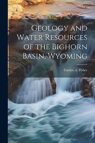 Fisher - Geology and Water Resources of the Bighorn Basin, Wyoming - N
