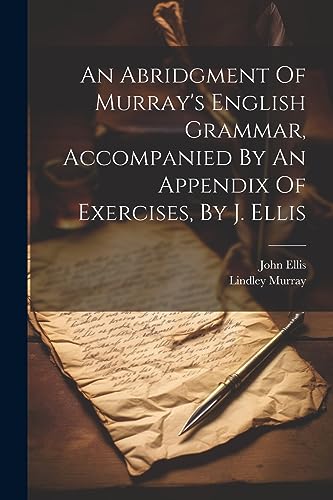 Murray - An Abridgment Of 's English Grammar, Accompanied By An Append