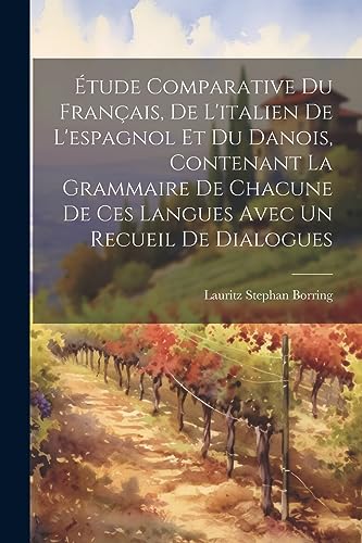 Borring - ?tude Comparative Du Fran?ais, De L'italien De L'espagnol Et