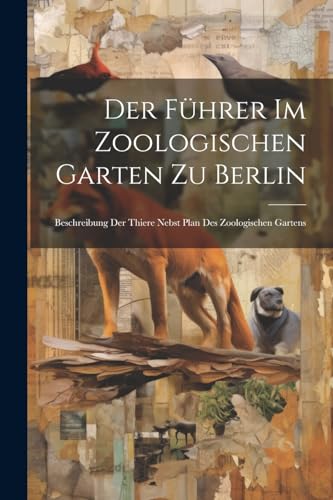 Anonymous - Der F?hrer Im Zoologischen Garten Zu Berlin: Beschreibung