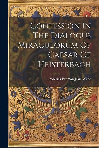 Frederick Erdman Jes - Confession In The Dialogus Miraculorum Of Caesa