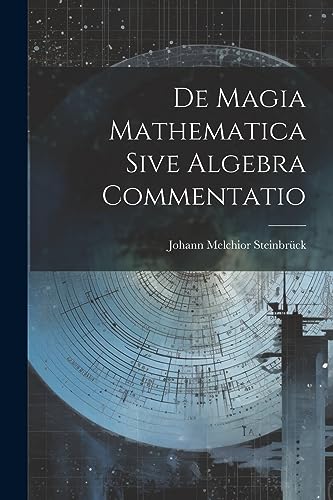 Steinbr?ck - De Magia Mathematica Sive Algebra Commentatio - New paper