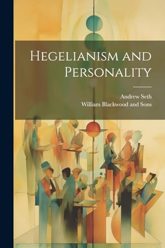 William Blackwood an - Hegelianism and Personality - New paperback or
