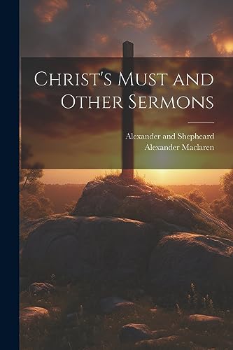 Maclaren - Christ's Must and Other Sermons - New paperback or softback