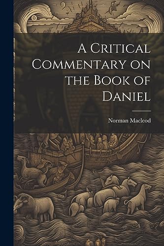 Norman Macleod - A Critical Commentary on the Book of Daniel - New pap