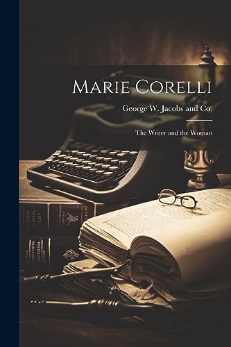 George W. Jacobs and - Marie Corelli; the Writer and the Woman - New p