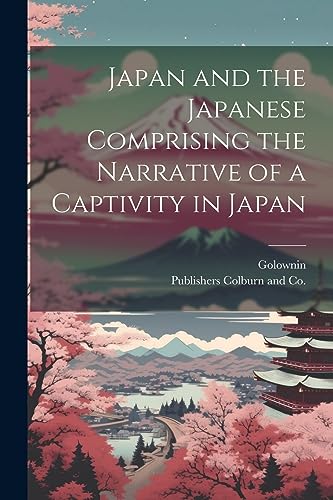 Golownin - Japan and the Japanese Comprising the Narrative of a Captiv